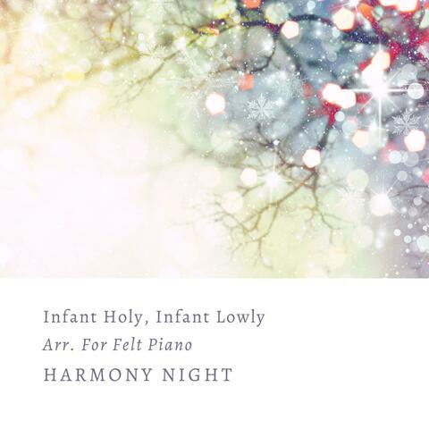 Infant Holy, Infant Lowly Arr. For Felt Piano album art