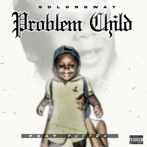 Problem child (feat. SD Longway) album art
