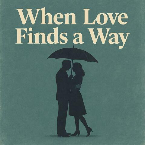 When Love Finds A Way album art