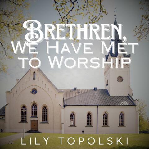 Brethren, We Have Met to Worship album art