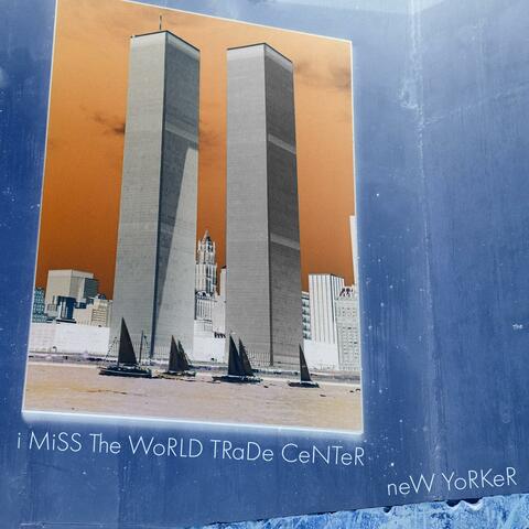 I Miss The World Trade Center album art
