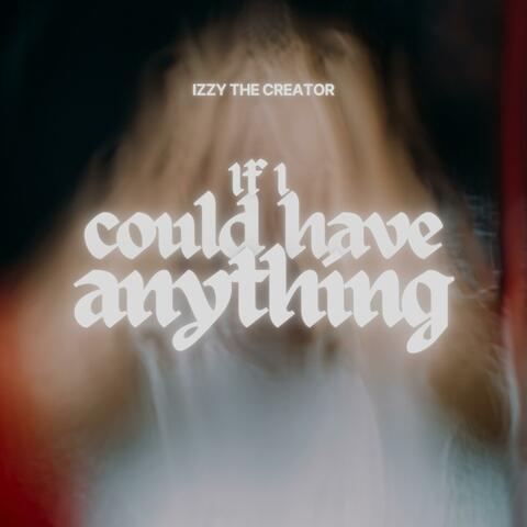 If I Could Have Anything album art
