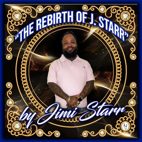 The Rebirth Of J. Starr By Jimi Starr album art