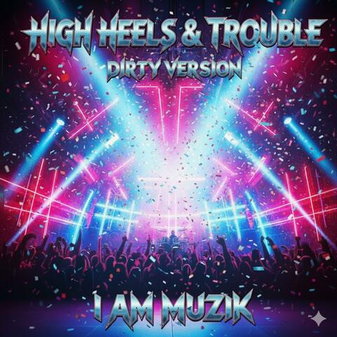High Heels & Trouble (Dirty Version) album art
