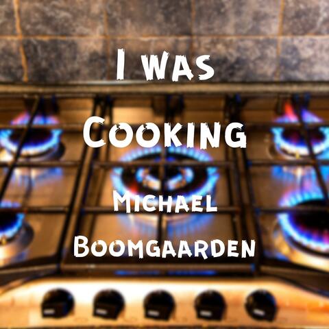I was cooking (feat. Michael Boomgaarden) album art