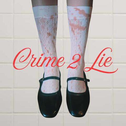 Crime 2 Lie album art