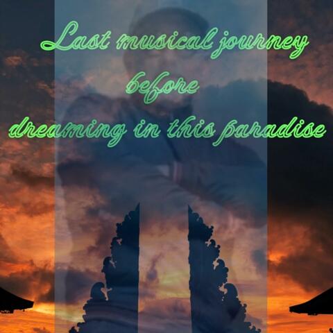 Last musical journey before dreaming in this paradise album art