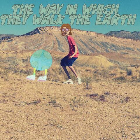 The Way In Which They Walk The Earth album art