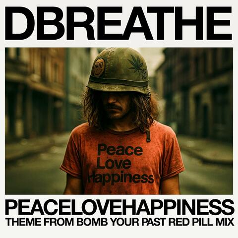 Peace Love Happiness (Theme From Bomb Your Past Red Pill Mix) album art