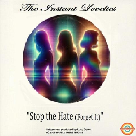 Stop the Hate (Forget It) (feat. THE INSTANT LOVELIES) album art