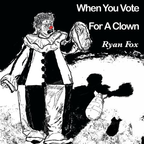 When You Vote For a Clown album art