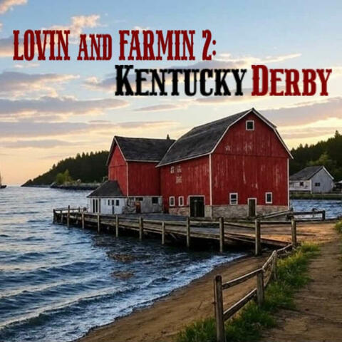 LOVIN and FARMIN 2: Kenttucky Derby album art