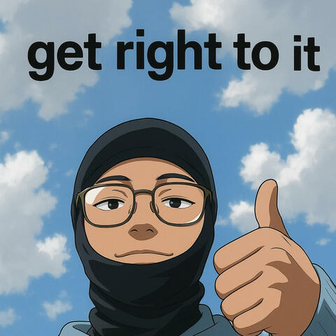 Get right to it. album art