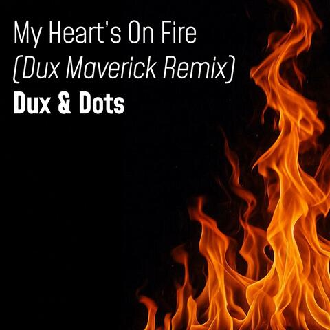 My Heart's On Fire (Dux Maverick Remix) album art