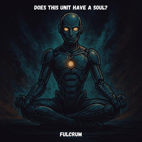 Does This Unit Have a Soul? album art