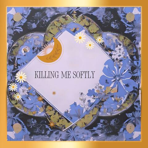 Killing Me Softly album art