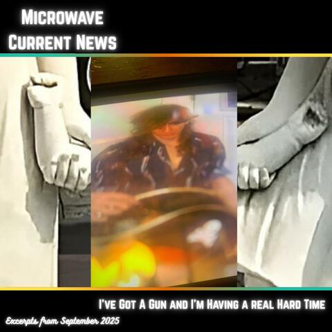 Microwave Current News 2 (I've Got a Gun and I'm Having a Real Hard Time) album art