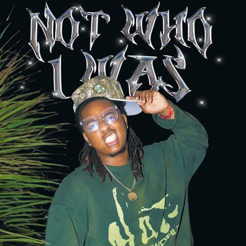 NOT WHO I WAS album art