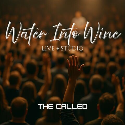 Water Into Wine (Live + Studio) album art