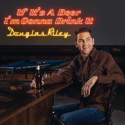 If It's A Beer I'm Gonna Drink It album art