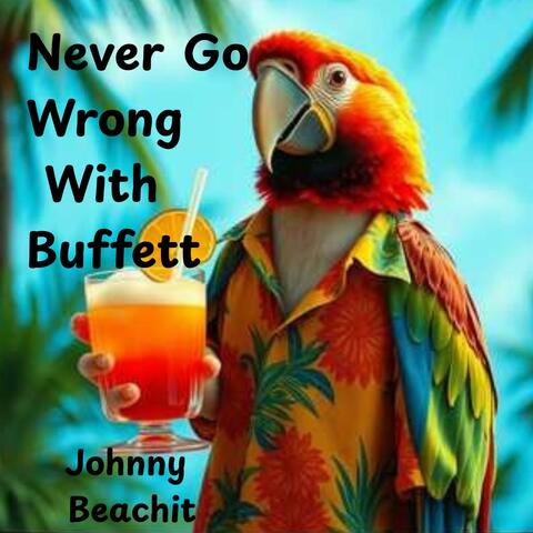 Never Go Wrong With Buffett album art