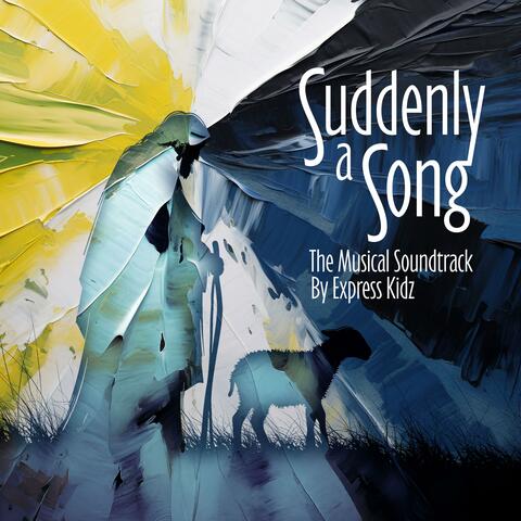 Suddenly a Song (Original Theater Soundtrack) album art
