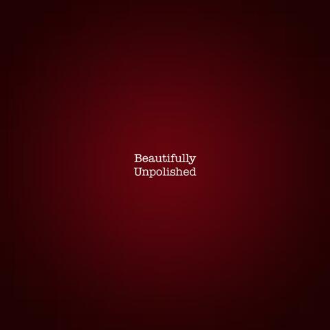 Beautifully Unpolished album art