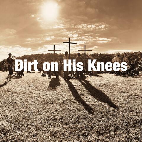 Dirt on His Knees album art