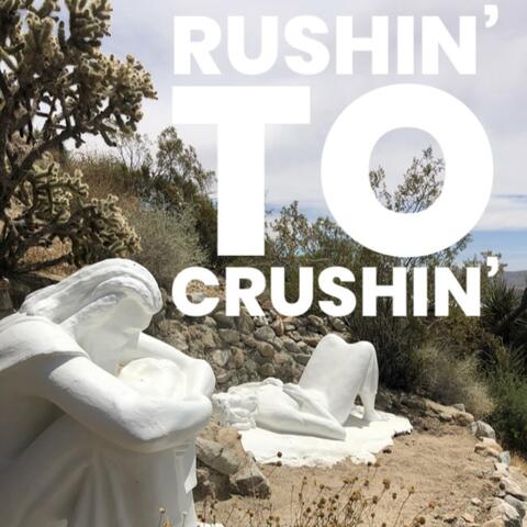 Rushin' To Crushin' album art