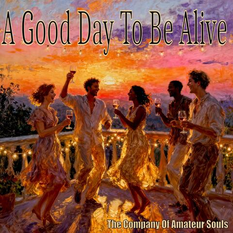 A Good Day To Be Alive album art