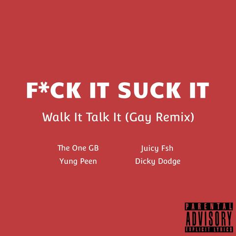 Fuck It Suck It (feat. Yung Peen, Juicy Fsh & Dicky Dodge) album art