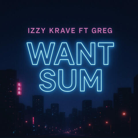 WANT SUM (feat. GRXG) album art
