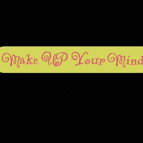 Make Up Your Mind album art