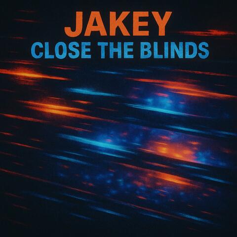 CLOSE THE BLINDS album art