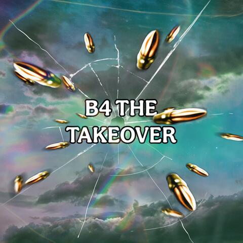 B4 The Takeover album art