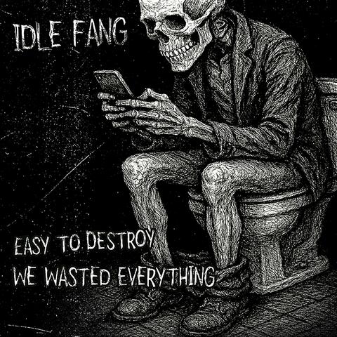 Easy To Destroy / We Wasted Everything album art