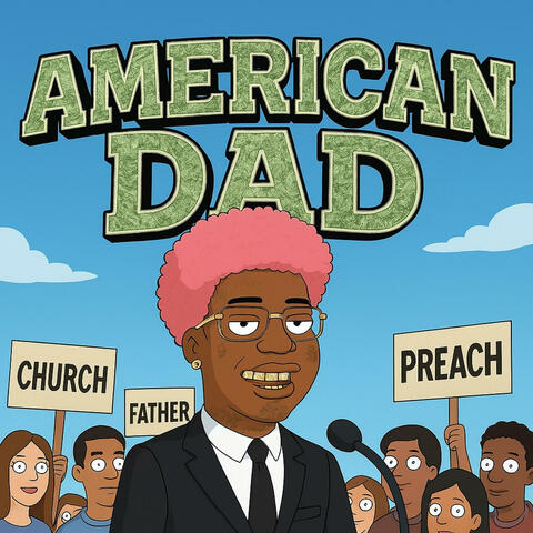 AMERICAN DAD (everybody with a problem diss) album art