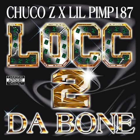 Locc 2 Da Bone (feat. Chuco Z.) album art
