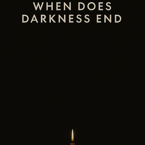 When does Darkness End? album art