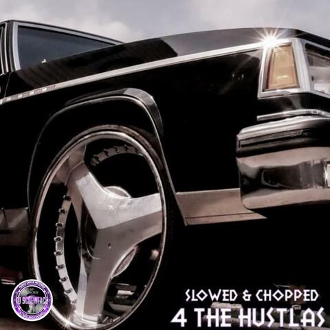 4 THE HUSTLAS (SLOWED & CHOPPED) album art