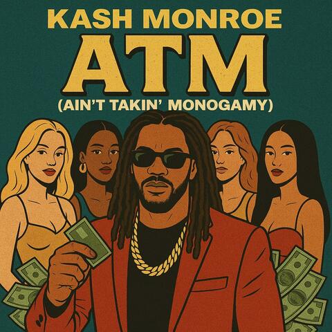 ATM (Ain’t Taking Monogamy) (feat. Kash Monroe) album art