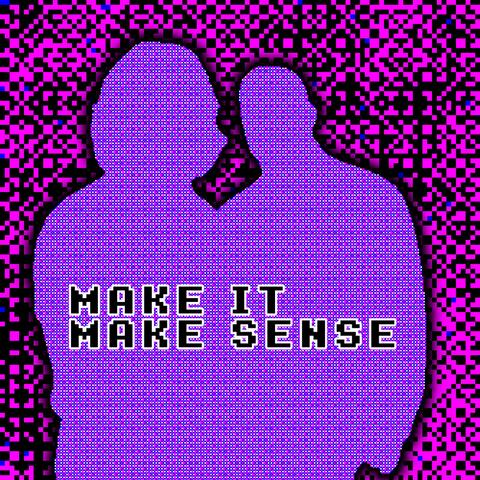 Make It Make Sense (feat. semiklipp) album art
