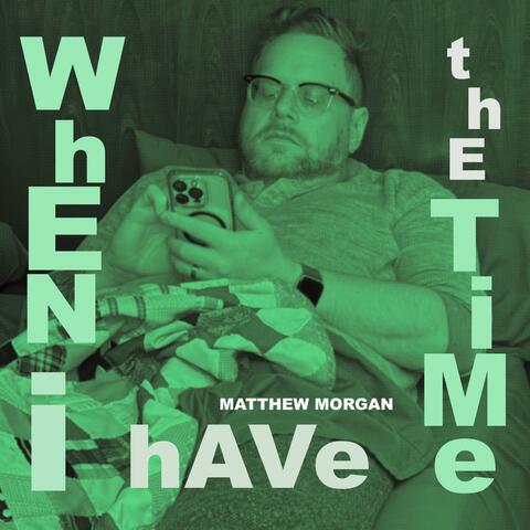 When I Have The Time album art