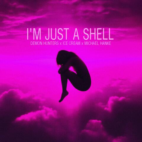 I'm Just a Shell album art
