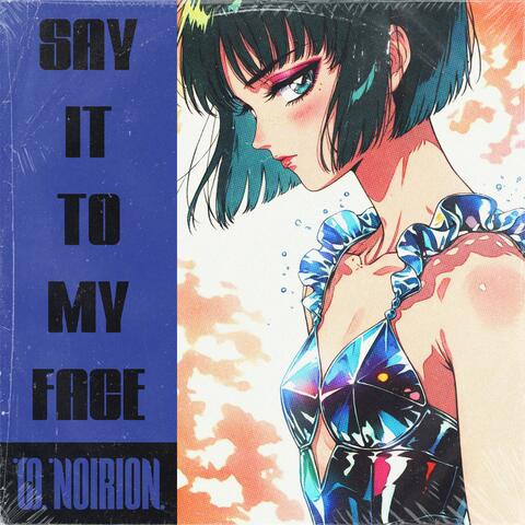 SAY IT TO MY FACE album art