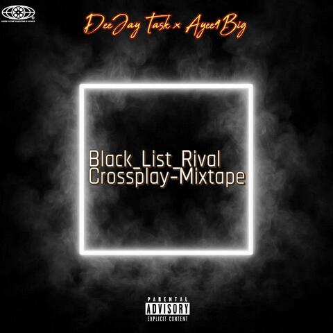 Black_List_Rival_CrossPlay-Mixtape (feat. AYEE-4BIG) album art