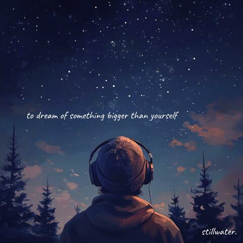 to dream of something bigger than yourself album art