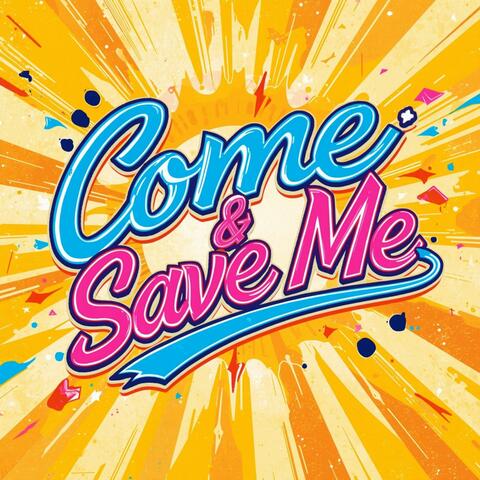 Come & Save Me album art