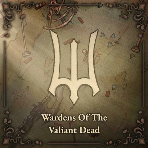 Wardens Of The Valiant Dead album art