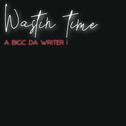 Wastin time album art